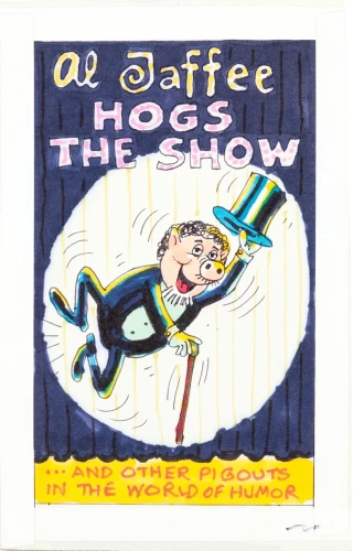 Al Jaffee Hogs the Show Preliminary Cover
